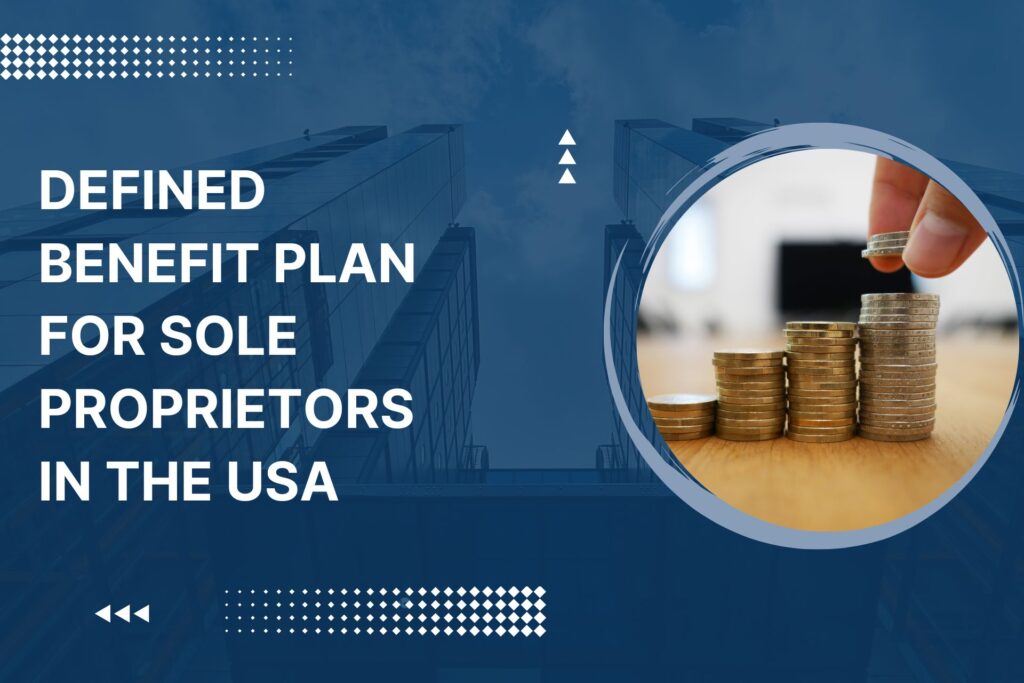 Defined Benefit Plan for Sole Proprietors in the USA