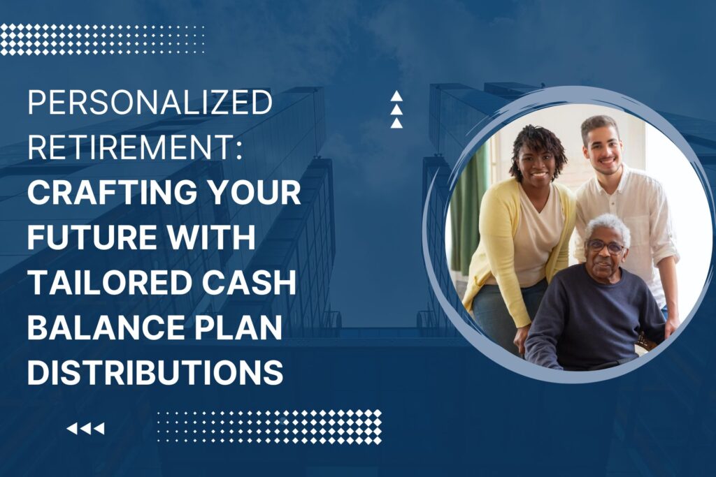 Tailored Cash Balance Plan Distributions