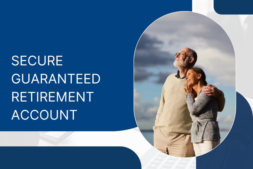 secure guaranteed retirement account