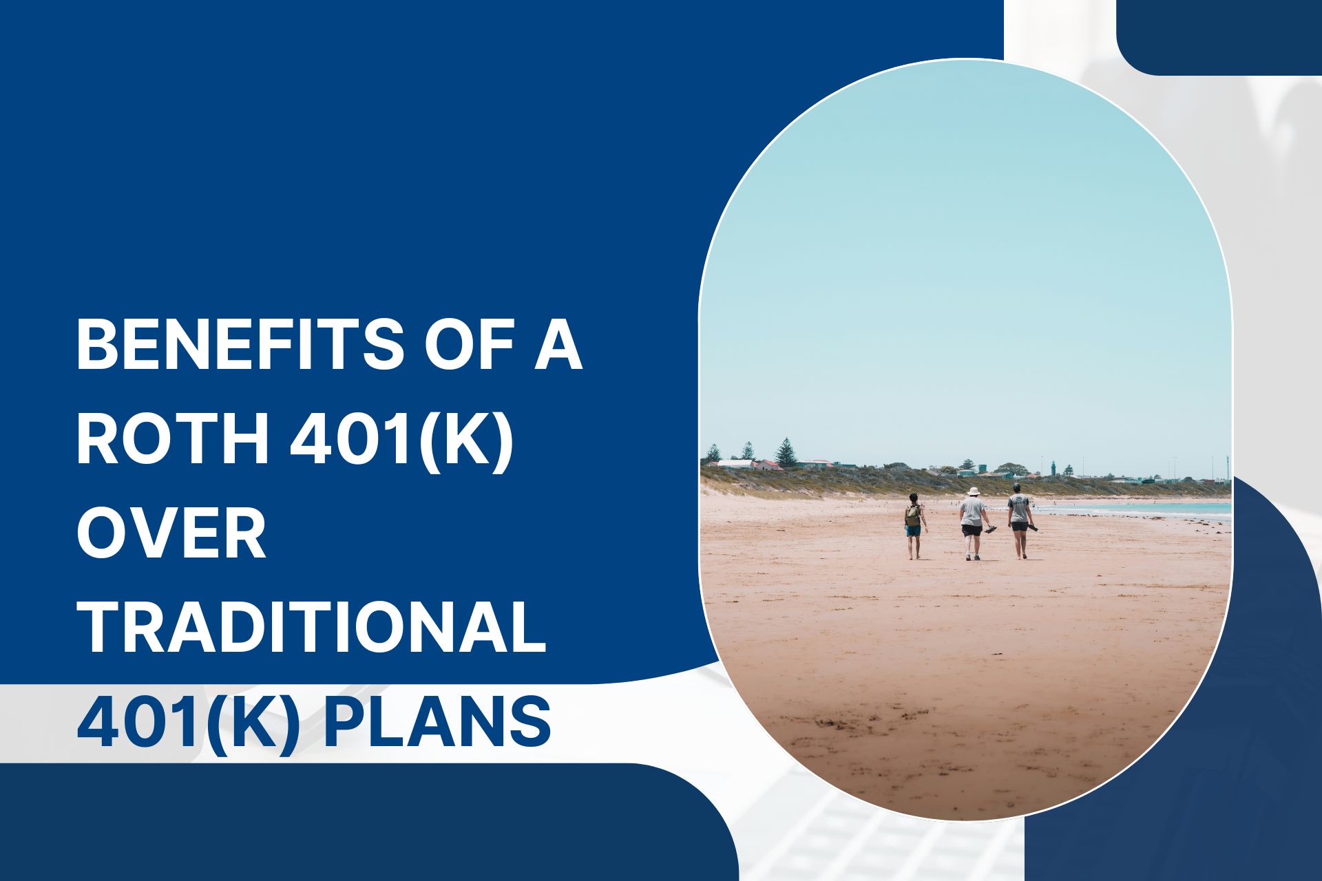 Benefits of a Roth 401(k) Over Traditional 401(k) Plans