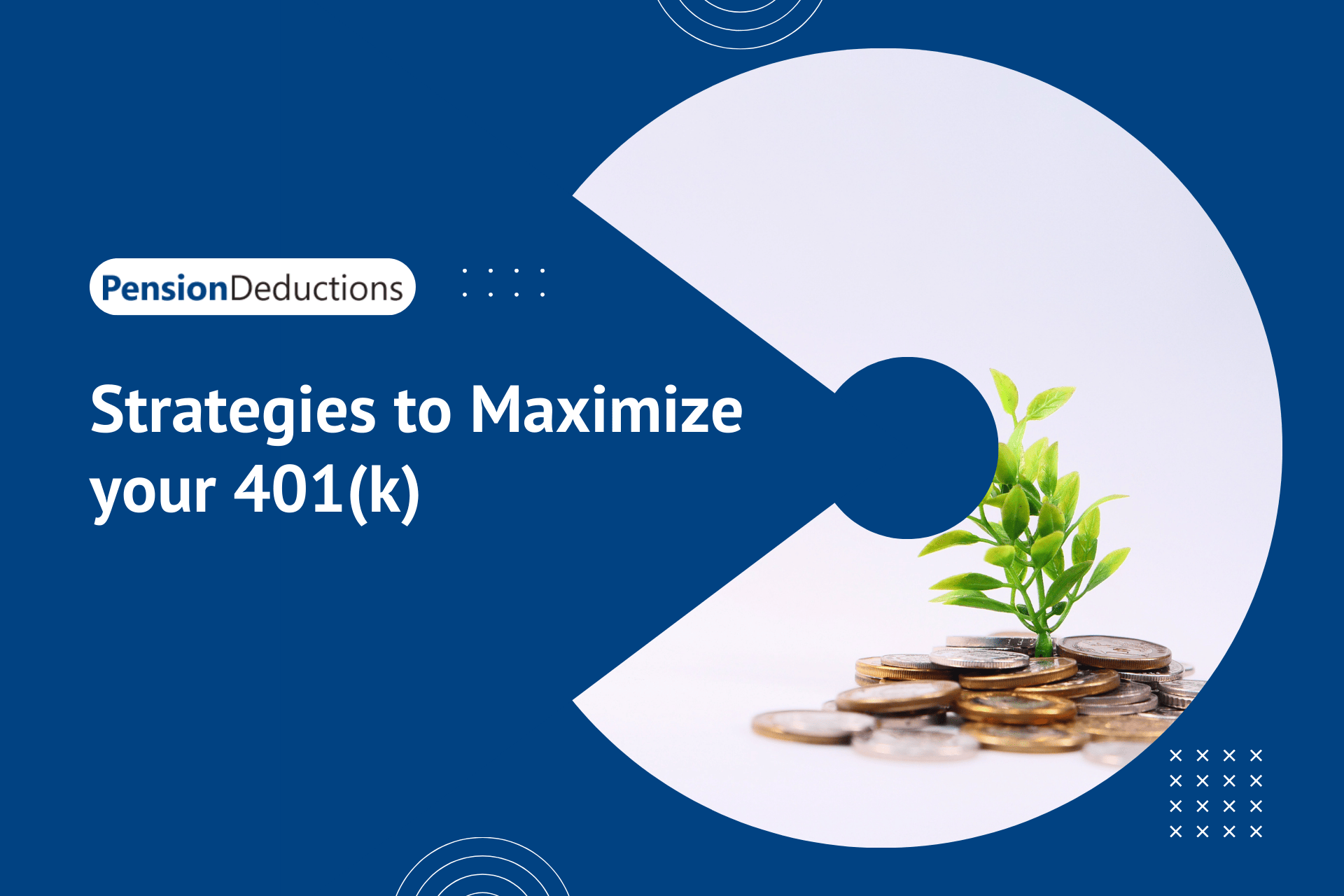 Best Strategies to Maximize Your 401k - Pension Deductions