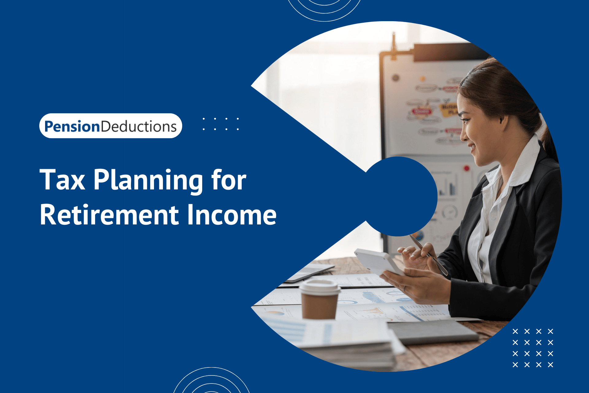 Retirement Incomde Tax Planning for Retirement Income - Pension Deductions