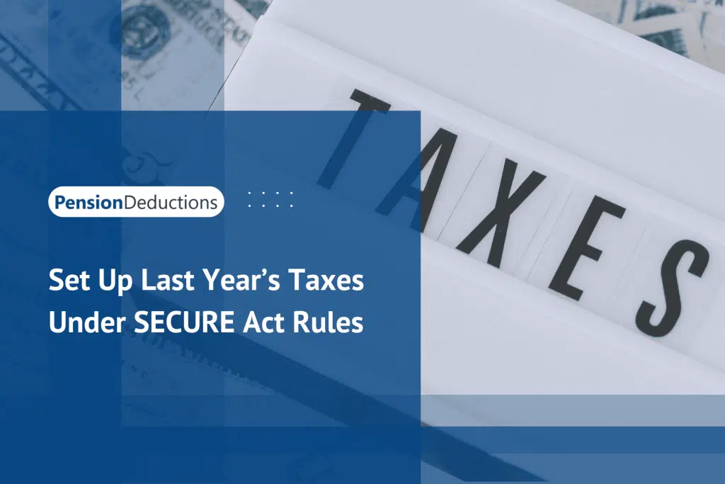 Set Up Last Year’s Taxes Under SECURE Act Rules 1 retirement plans last year’s taxes