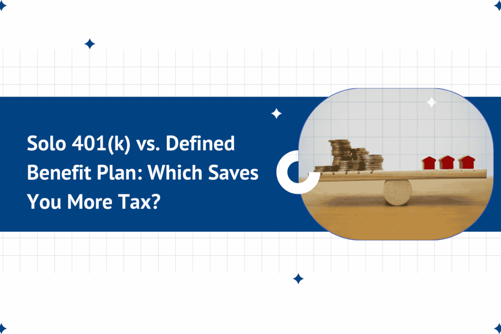 Solo 401(k) vs. Defined Benefit Plan: Which Saves You More Tax?