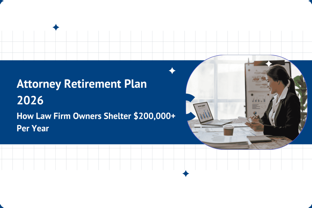 Attorney retirement plan 2026 — how law firm owners shelter $200,000 per year in taxes — Pension Deductions